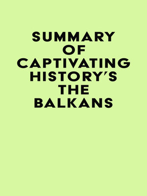 cover image of Summary of Captivating History's the Balkans